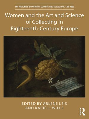 cover image of Women and the Art and Science of Collecting in Eighteenth-Century Europe